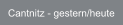 Cantnitz - gestern/heute
